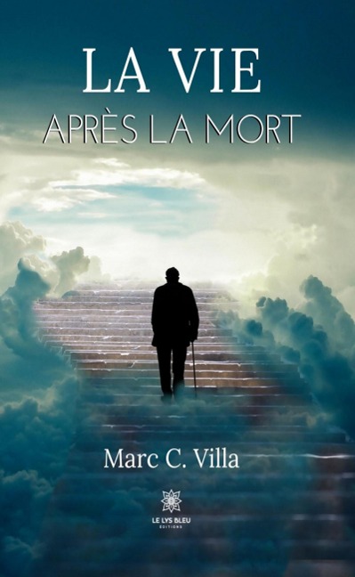 La vie après la mort - Marc C. Villa