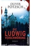 Die Ludwig-Verschwörung - Oliver Pötzsch