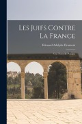 Cover-Bild zum Titel 'Les Juifs Contre la France: Une Nouvelle Pologne' von 'Edouard Adolphe Drumont'