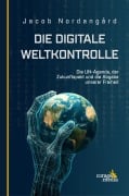 Cover-Bild zum Titel 'Die digitale Weltkontrolle' von 'Jacob Nordangård'
