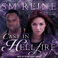 Cast in Hellfire Lib/E: An Urban Fantasy Romance - Sm Reine