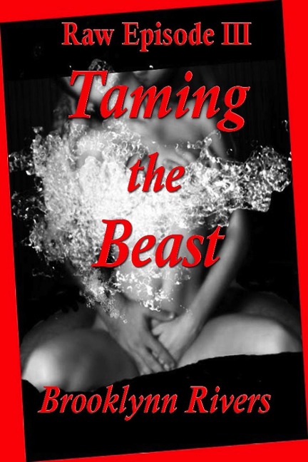 Taming the Beast (Episode III) - Brooklynn Rivers