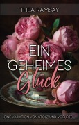 Cover-Bild zum Titel 'Ein geheimes Glück: Eine Variation von Stolz und Vorurteil' von 'Thea Ramsay'