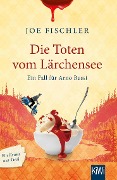 Cover-Bild zum Titel 'Die Toten vom Lärchensee' von 'Joe Fischler'