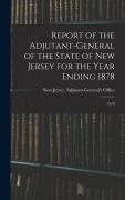 Cover-Bild zum Titel 'Report of the Adjutant-General of the State of New Jersey for the Year Ending 1878: 1878' von ''