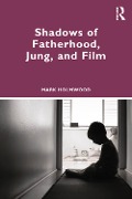 Cover-Bild zum Titel 'Shadows of Fatherhood, Jung, and Film' von 'Mark Holmwood'