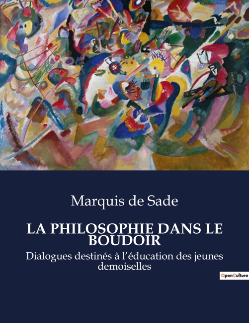 LA PHILOSOPHIE DANS LE BOUDOIR - Marquis De Sade