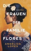 Cover-Bild zum Titel 'Die Frauen der Familie Flores' von 'Angélica Lopes'