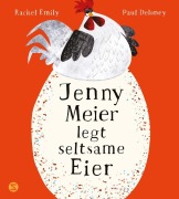 Cover-Bild zum Titel 'Jenny Meier legt seltsame Eier' von 'Rachel Emily'