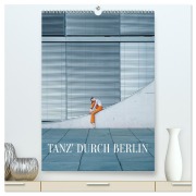Cover-Bild zum Titel 'Tanz' durch Berlin (hochwertiger Premium Wandkalender 2026 DIN A2 hoch), Kunstdruck in Hochglanz' von 'Carolin Thiergart'
