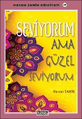 Cover-Bild zum Titel 'Seviyorum ama güzel seviyorum- (Hasan Sahin Külliyati -39)' von 'Hasan Sahin'