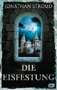 Cover-Bild zum Titel 'Die Eisfestung' von 'Jonathan Stroud'
