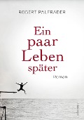Cover-Bild zum Titel 'Ein paar Leben später' von 'Robert Palfrader'