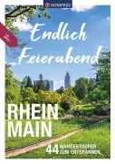Cover-Bild zum Titel 'KOMPASS Endlich Feierabend - Rhein-Main' von 'Sylvia und Thilo Behla, Norbert Forsch, Astrid Sturm, Stephan Bernau, Jürgen Wachowski'
