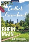 Cover-Bild zum Titel 'KOMPASS Endlich Feierabend - Rhein-Main' von 'Sylvia und Thilo Behla, Norbert Forsch, Astrid Sturm, Stephan Bernau, Jürgen Wachowski'