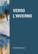 Cover-Bild zum Titel 'VERSO L'INVERNO' von 'Massimo Gucci'
