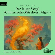 Cover-Bild zum Titel 'Der kluge Vogel (Chinesische Märchen, Folge 1)' von 'Richard Wilhelm'