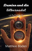 Cover-Bild zum Titel 'Damien und die Silbernadel' von 'Matthias Boden'