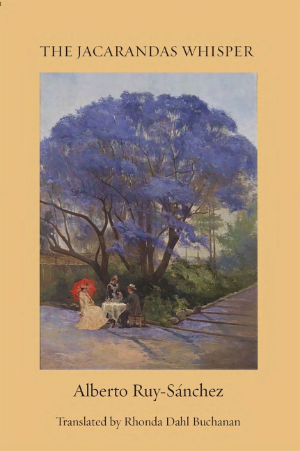 The Jacarandas Whisper - Alberto Ruy-Sánchez