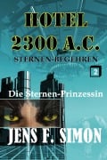 Cover-Bild zum Titel 'Die Sternen-Prinzessin (Hotel 2300 A.C. 2)' von 'Jens F. Simon'
