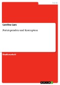Cover-Bild zum Titel 'Parteispenden und Korruption' von 'Caroline Garz'