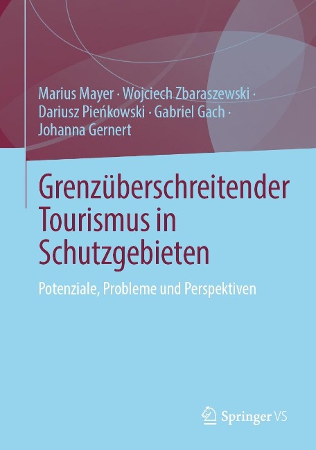 Grenzüberschreitender Tourismus in Schutzgebieten - Marius Mayer, Wojciech Zbaraszewski, Dariusz Pienkowski, Gabriel Gach, Johanna Gernert