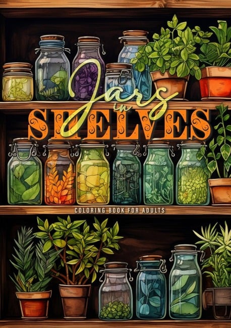 Jars in Shelves Grayscale Coloring Book for Adults - Monsoon Publishing