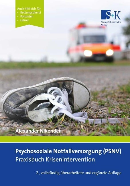 Psychosoziale Notfallversorgung (PSNV) - Praxisbuch Krisenintervention - Alexander Nikendei