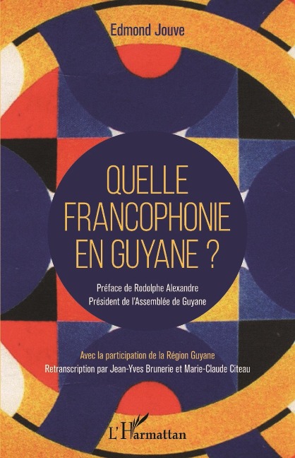 Quelle francophonie en Guyane ? - Jouve Edmond Jouve