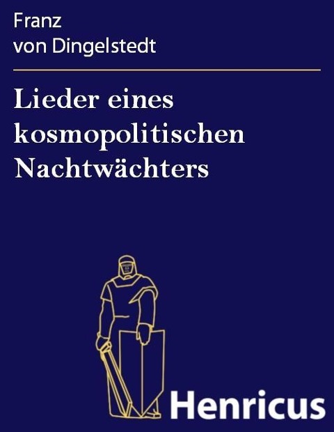 Lieder eines kosmopolitischen Nachtwächters - Franz von Dingelstedt