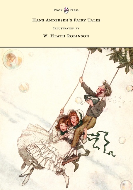 Hans Andersen's Fairy Tales - Illustrated by W. Heath Robinson - Hans Christian Andersen