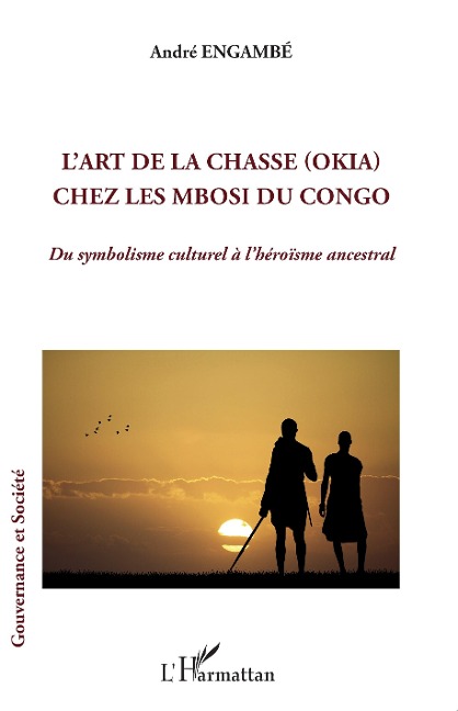 L'art de la chasse (Okia) chez les Mbosi du Congo - Engambe