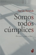 Cover-Bild zum Titel 'Somos todos cúmplices' von 'Patrícia Almeida de Rezende'