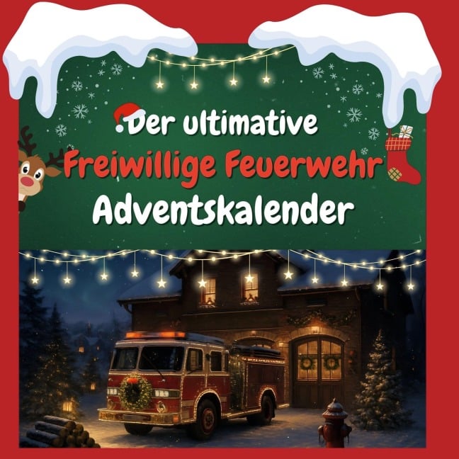 Der ultimative Freiwillige Feuerwehr-Adventskalender - Matteo Münch