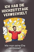 Cover-Bild zum Titel 'Ich hab die Hochzeitstage verwechselt' von 'Emma Kaiser'
