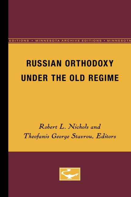 Russian Orthodoxy under the Old Regime - 