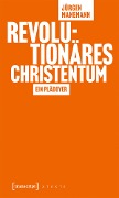 Cover-Bild zum Titel 'Revolutionäres Christentum' von 'Jürgen Manemann'