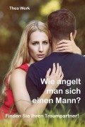 Cover-Bild zum Titel 'Wie angelt man sich einen Mann' von 'Thea Werk'