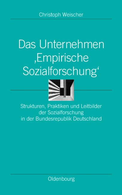 Das Unternehmen 'Empirische Sozialforschung' - Christoph Weischer