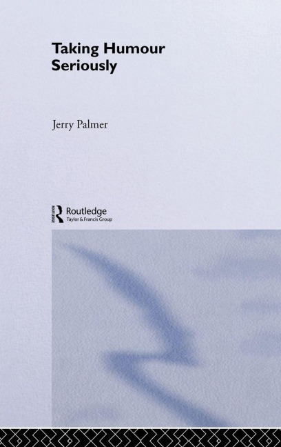 Taking Humour Seriously - Jerry Palmer