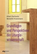 Cover-Bild zum Titel 'Grundlagen und Perspektiven der Liturgiewissenschaft' von 'Albert Gerhards, Benedikt Kranemann'