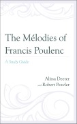 Cover-Bild zum Titel 'The Mélodies of Francis Poulenc' von 'Alissa Deeter, Robert Peavler'