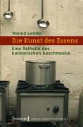 Cover-Bild zum Titel 'Die Kunst des Essens' von 'Harald Lemke'