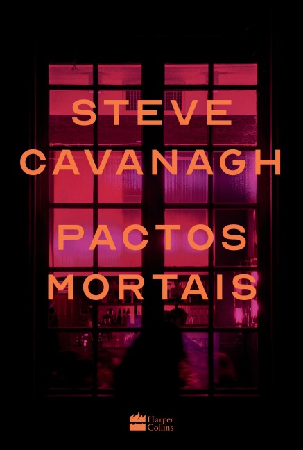 Pactos mortais - Um thriller psicológico instigante de vingança e segredos sombrios - Steve Cavanagh