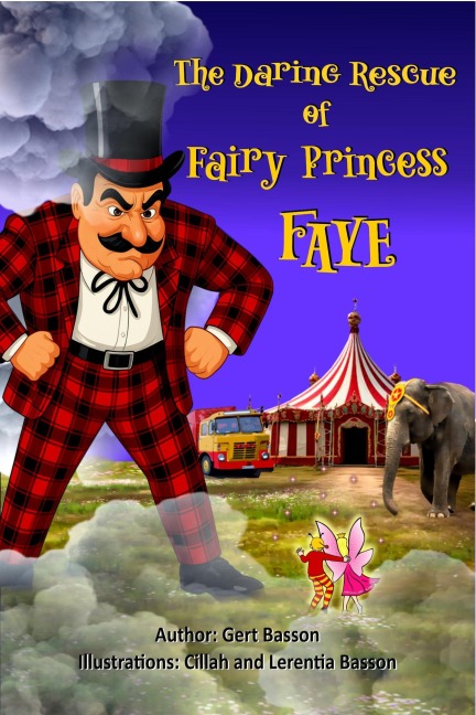 The Daring Rescue of Fairy Princess Faye - Gert Basson, Lerentia Basson