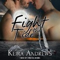 Fight the Tide Lib/E - Keira Andrews