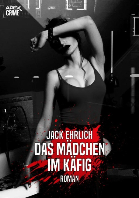 DAS MÄDCHEN IM KÄFIG - Jack Ehrlich