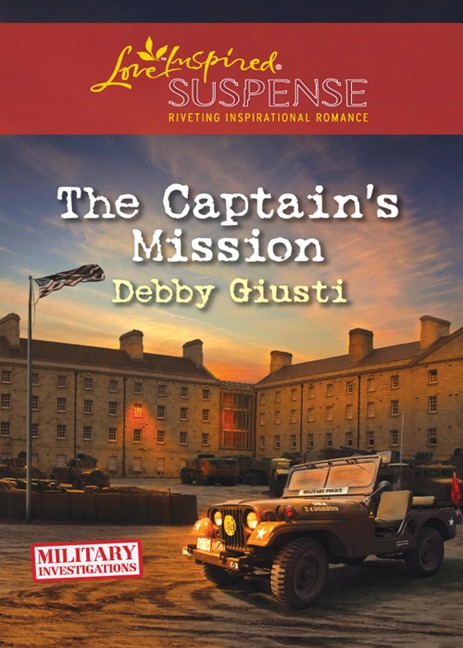 The Captain's Mission (Mills & Boon Love Inspired Suspense) (Military Investigations, Book 2) - Debby Giusti