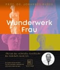 Cover-Bild zum Titel 'Wunderwerk Frau' von 'Johannes Huber'