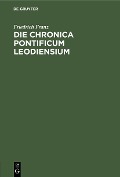 Cover-Bild zum Titel 'Die Chronica pontificum Leodiensium' von 'Friedrich Franz'